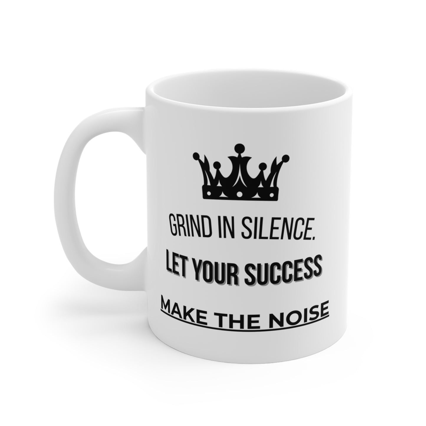 Grind Silence. Success Noise (3) - White Motivation Mug (CAD)