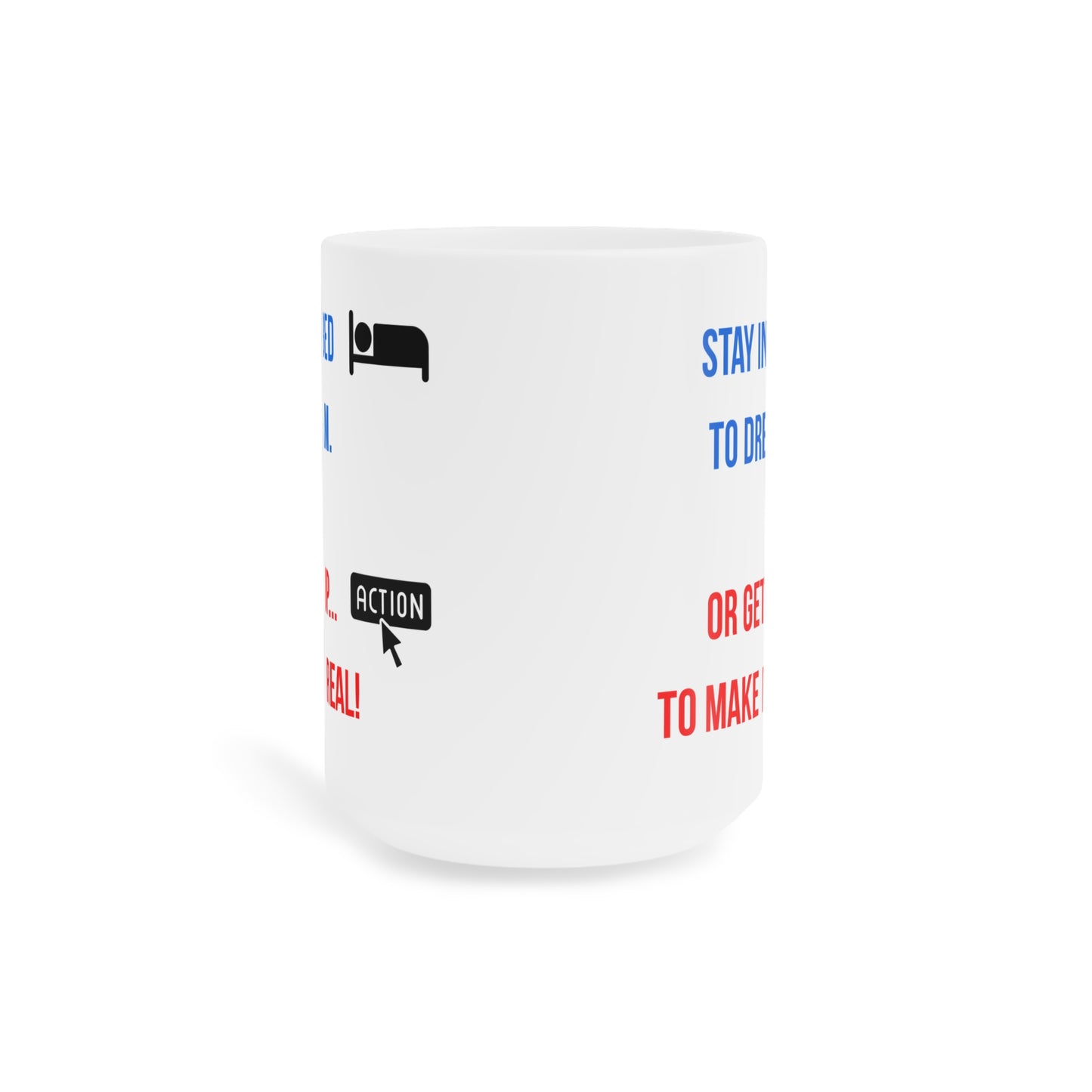 Dream or Make it Real (4) - White Motivation Mug (CAD)