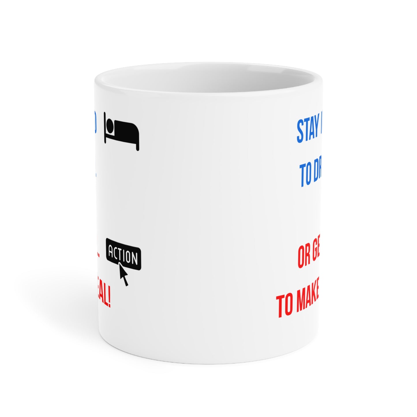 Dream or Make it Real (4) - White Motivation Mug (CAD)