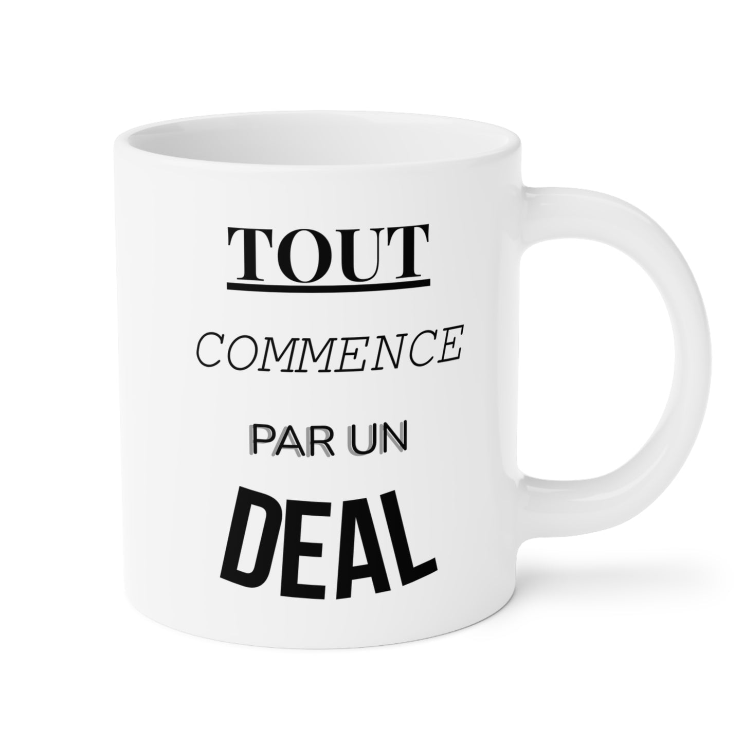Tout Commence Par Un Deal (1) - White Motivation Mug (CAD)