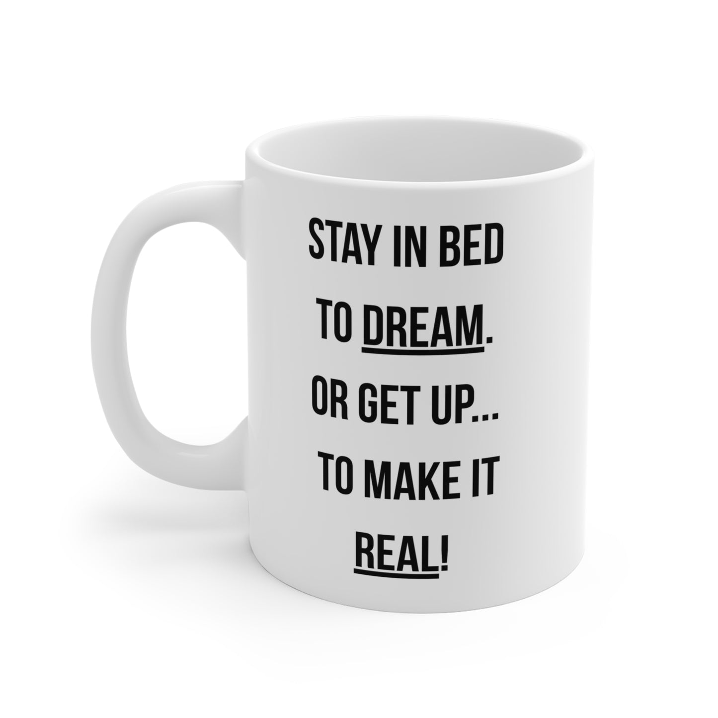 Dream or Make it Real (1) - White Motivation Mug (CAD)