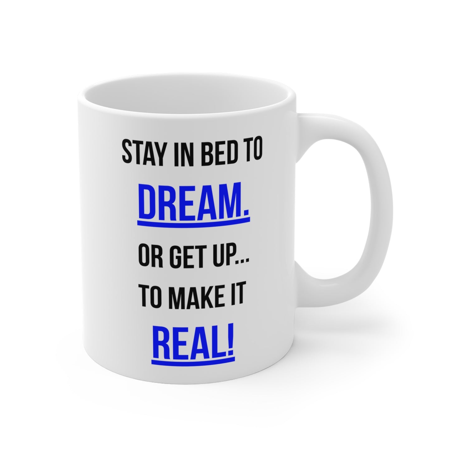 Dream or Make it Real (5) - White Motivation Mug (CAD)