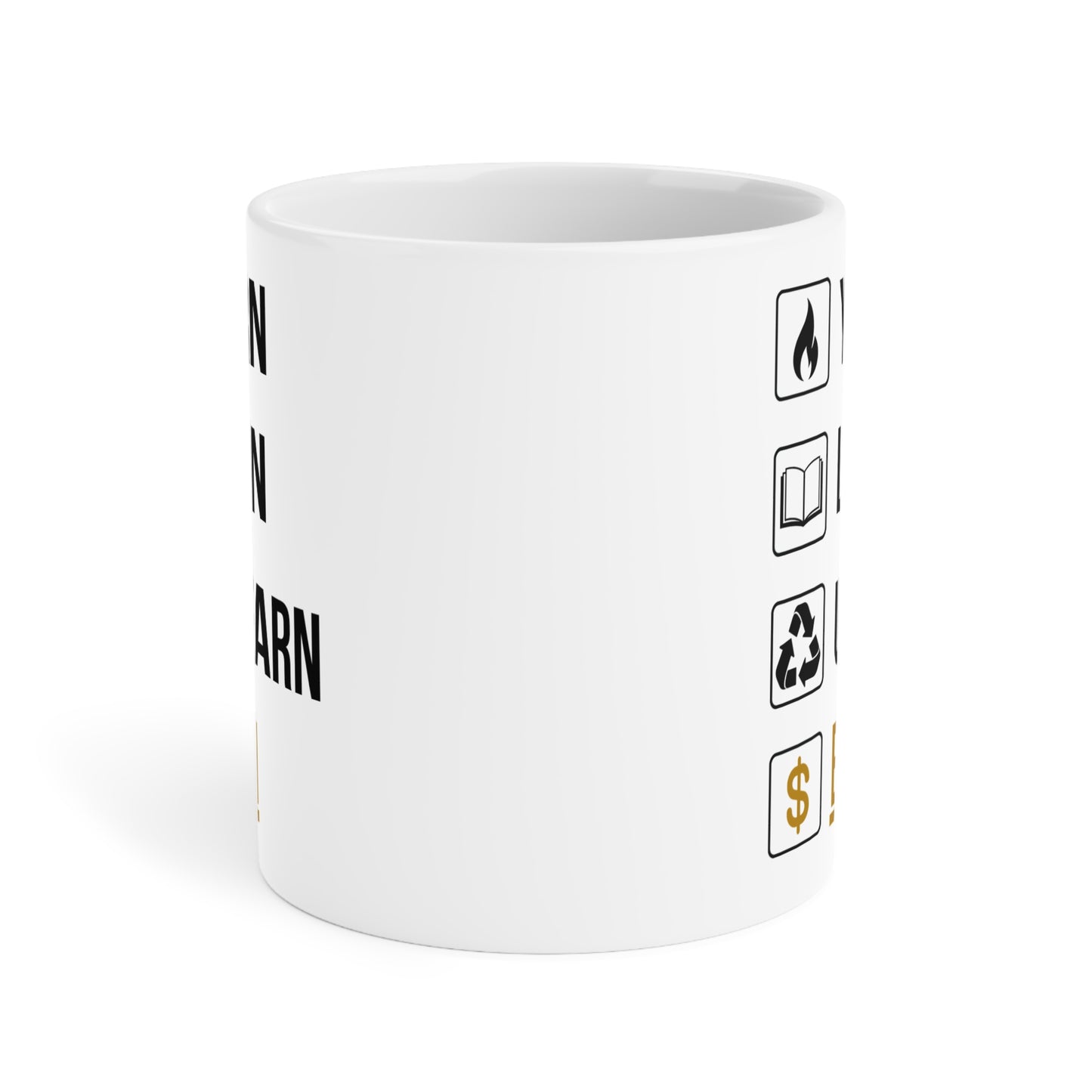 Yearn Learn Unlearn Earn (6) - White Motivation Mug (CAD)