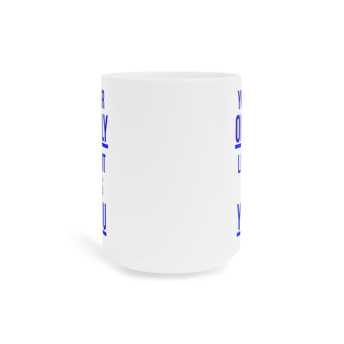 Your Only Limit is You (2) - White Motivation Mug (CAD)