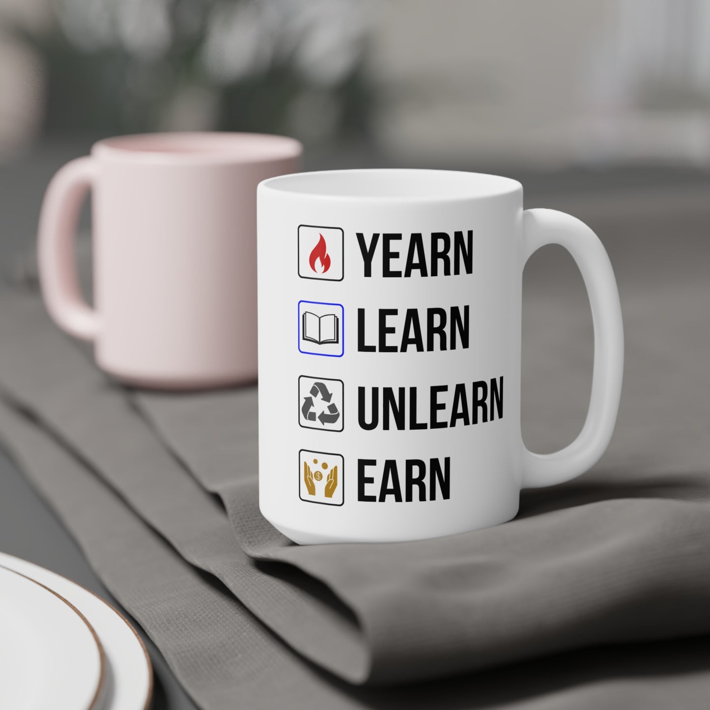 Yearn Learn Unlearn Earn (5) - White Motivation Mug (CAD)