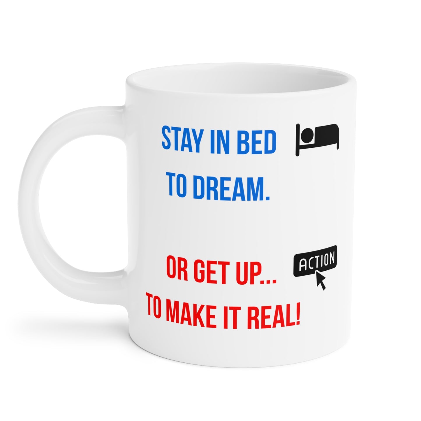 Dream or Make it Real (4) - White Motivation Mug (CAD)