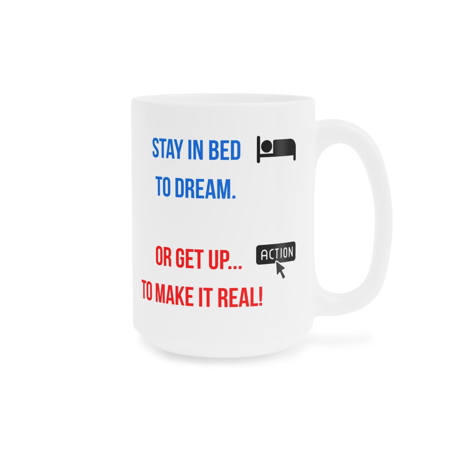 Dream or Make it Real (4) - White Motivation Mug (CAD)