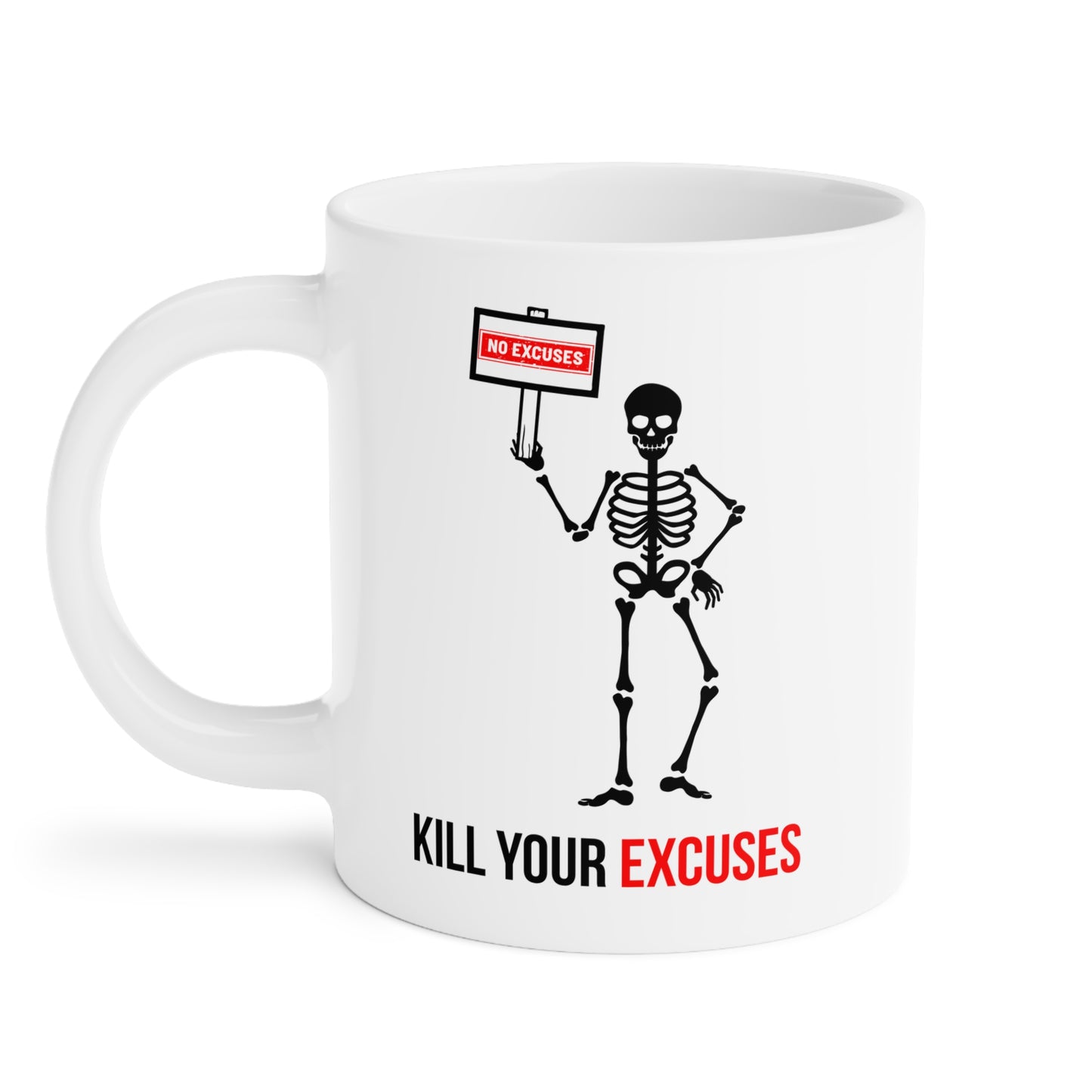 Kill your excuses (1) - White Halloween Mug (CAD)