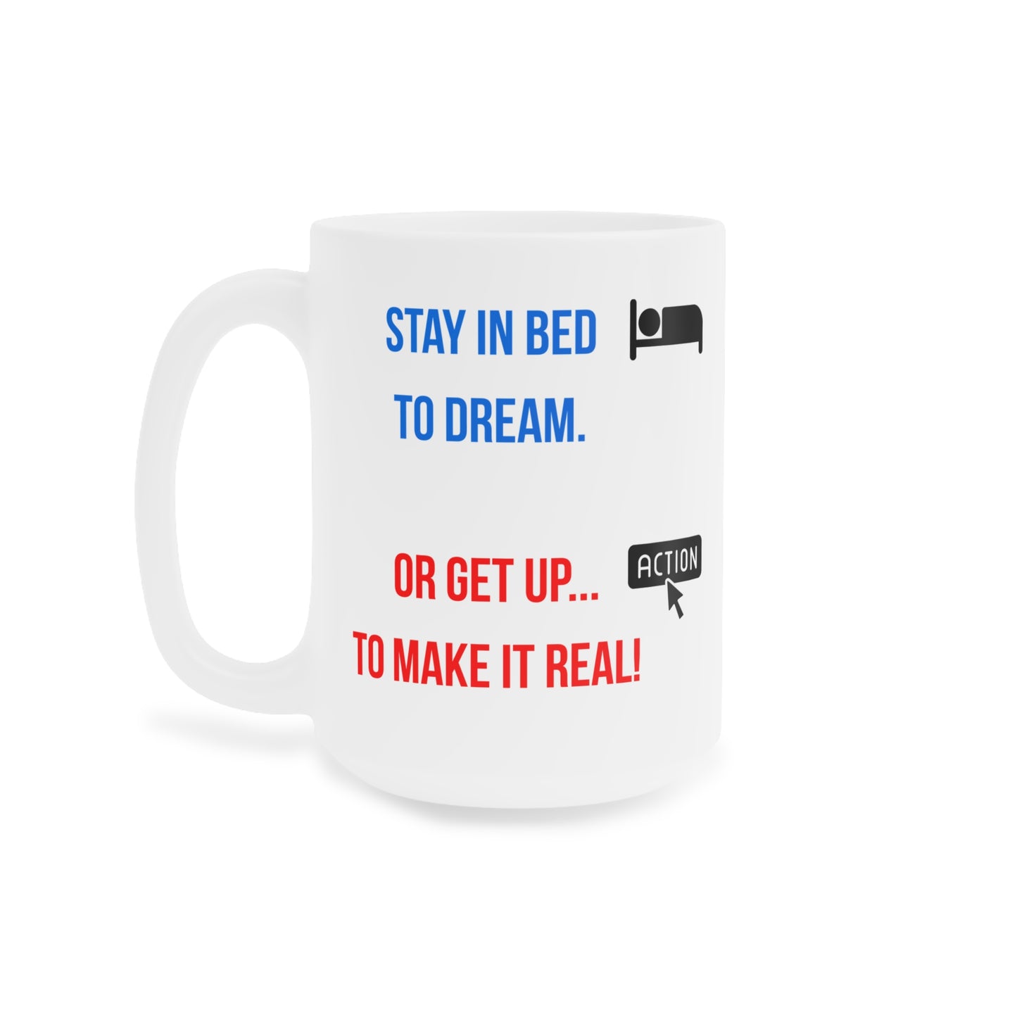 Dream or Make it Real (4) - White Motivation Mug (CAD)