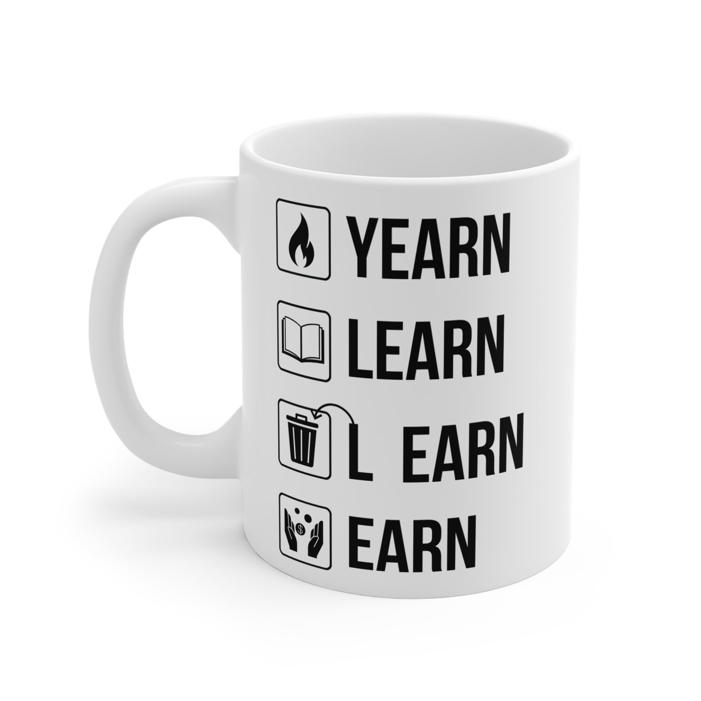 Yearn Learn Unlearn Earn (2) - White Motivation Mug (CAD)