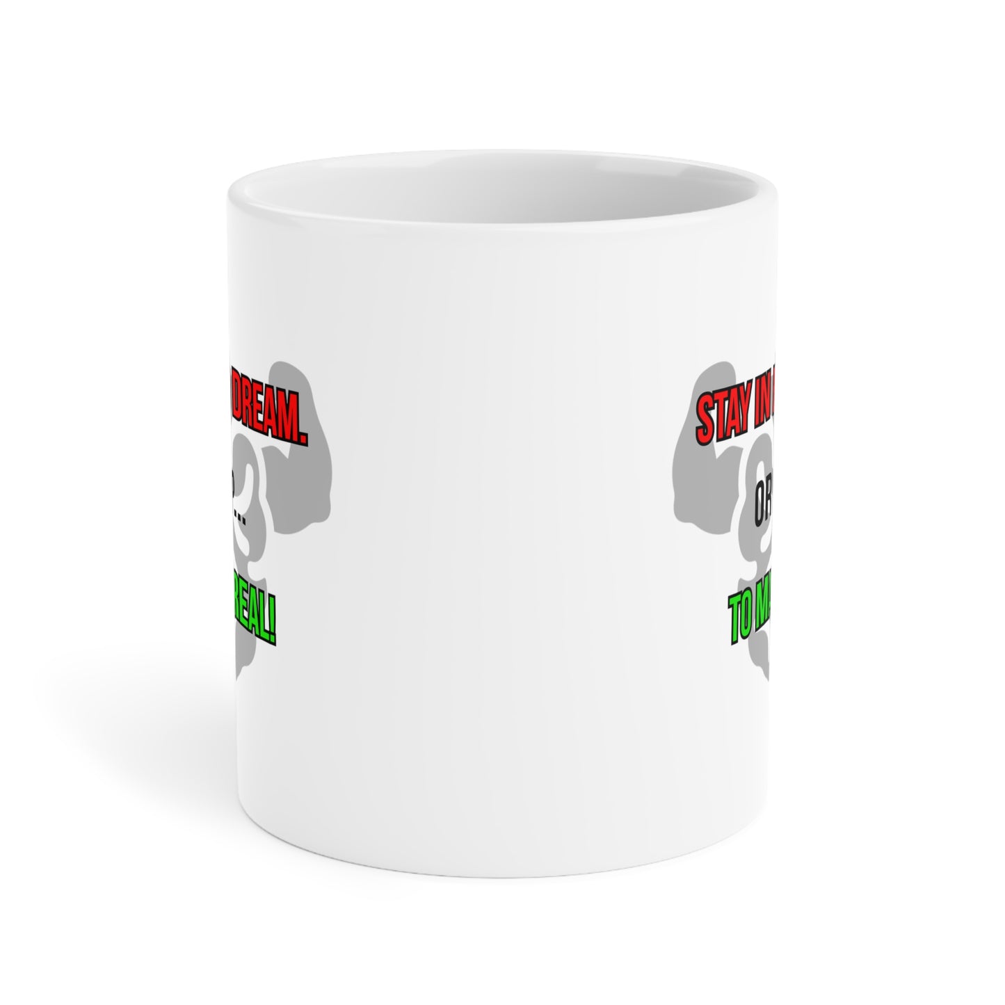 Dream or Make it Real (3) - White Motivation Mug (CAD)