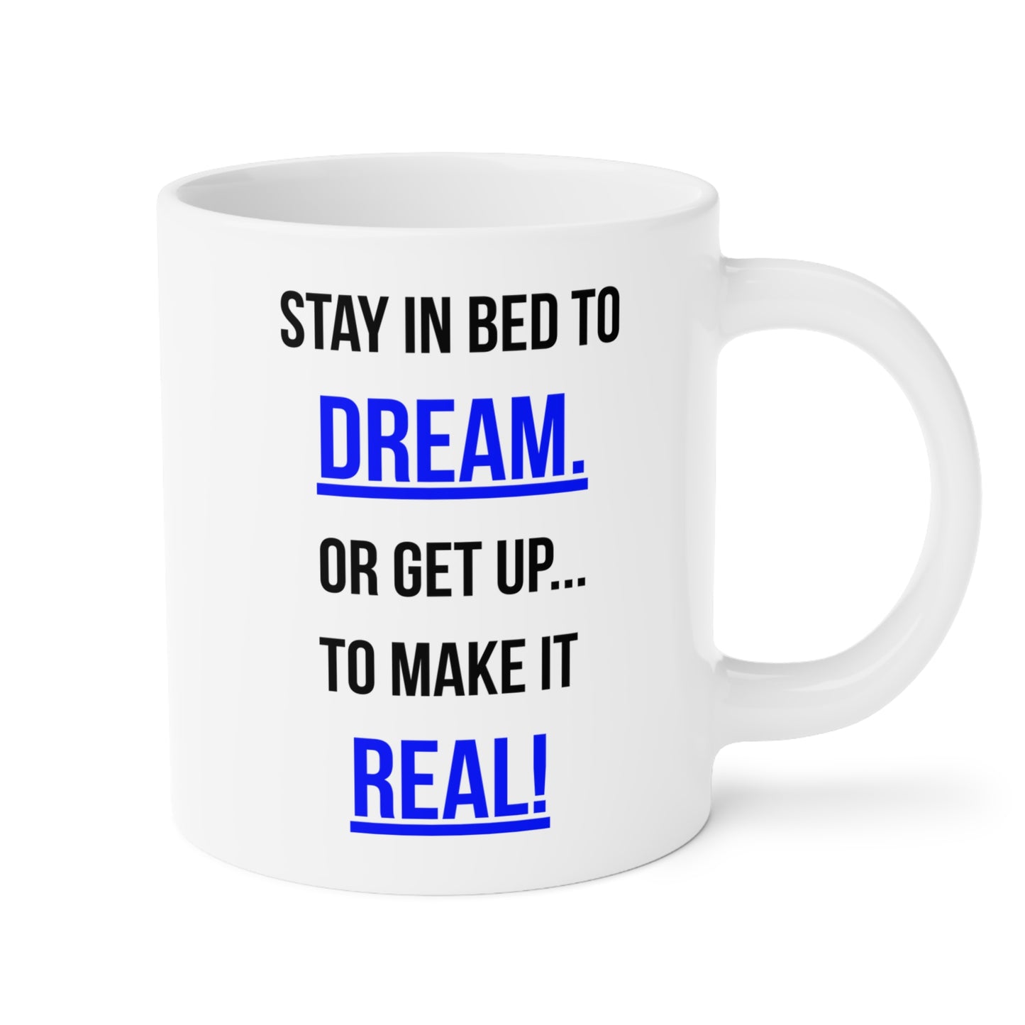 Dream or Make it Real (5) - White Motivation Mug (CAD)