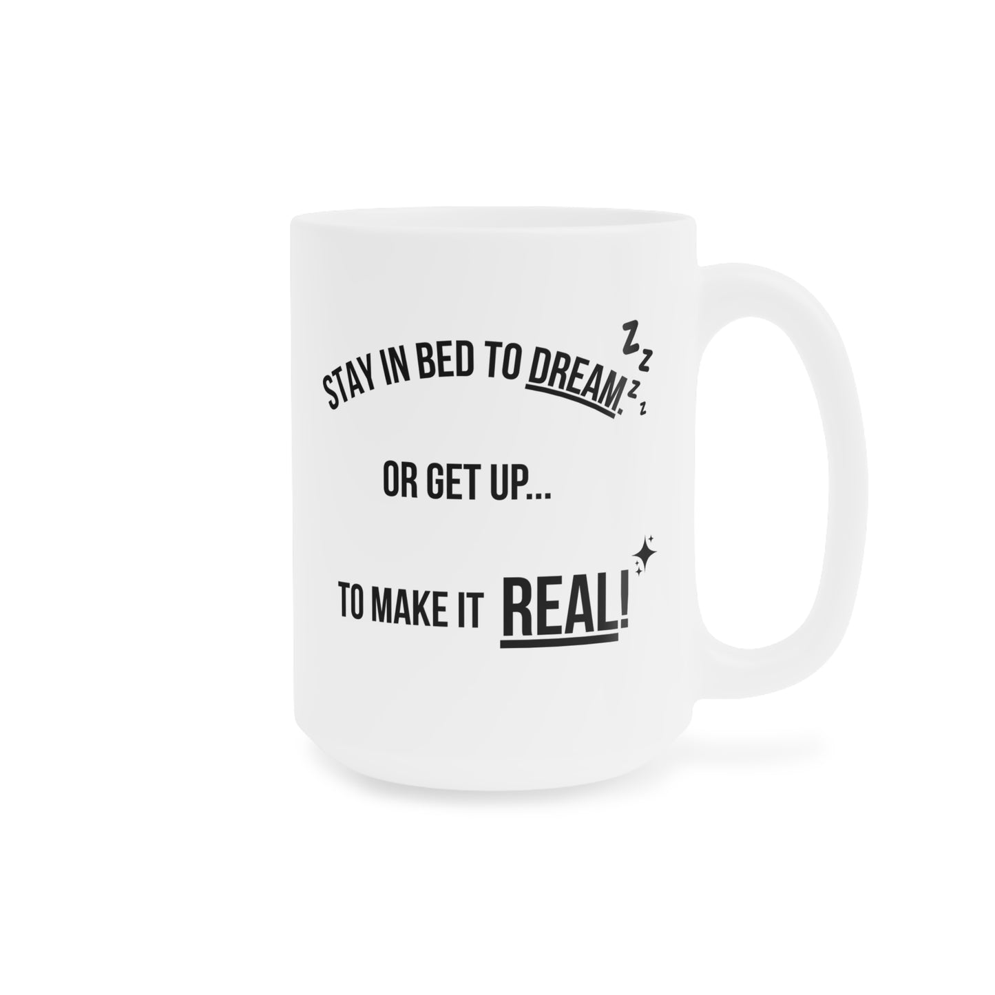 Dream or Make it Real (2) - White Motivation Mug (CAD)