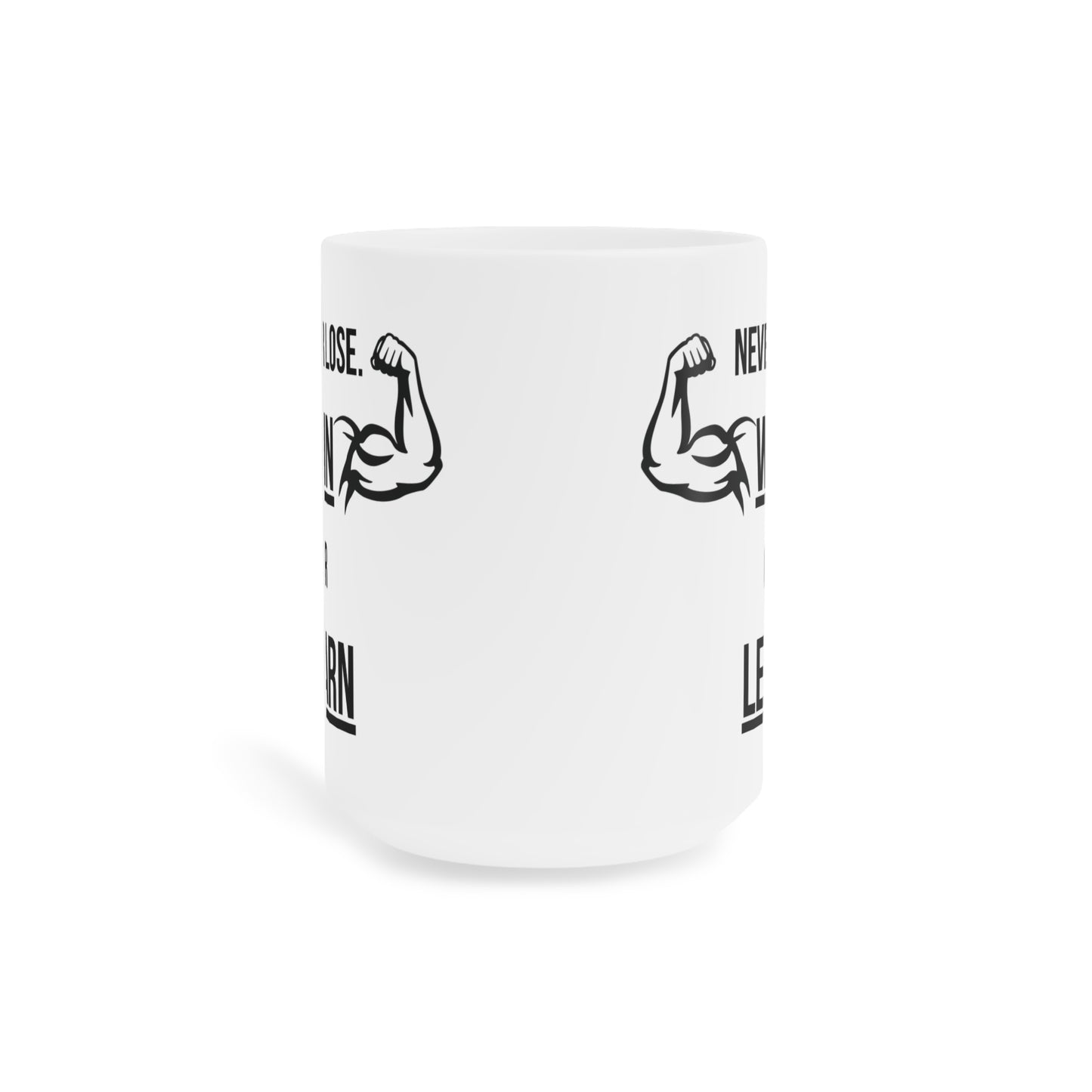 Never Lose, I Win or Learn - White Motivation Mug (CAD)
