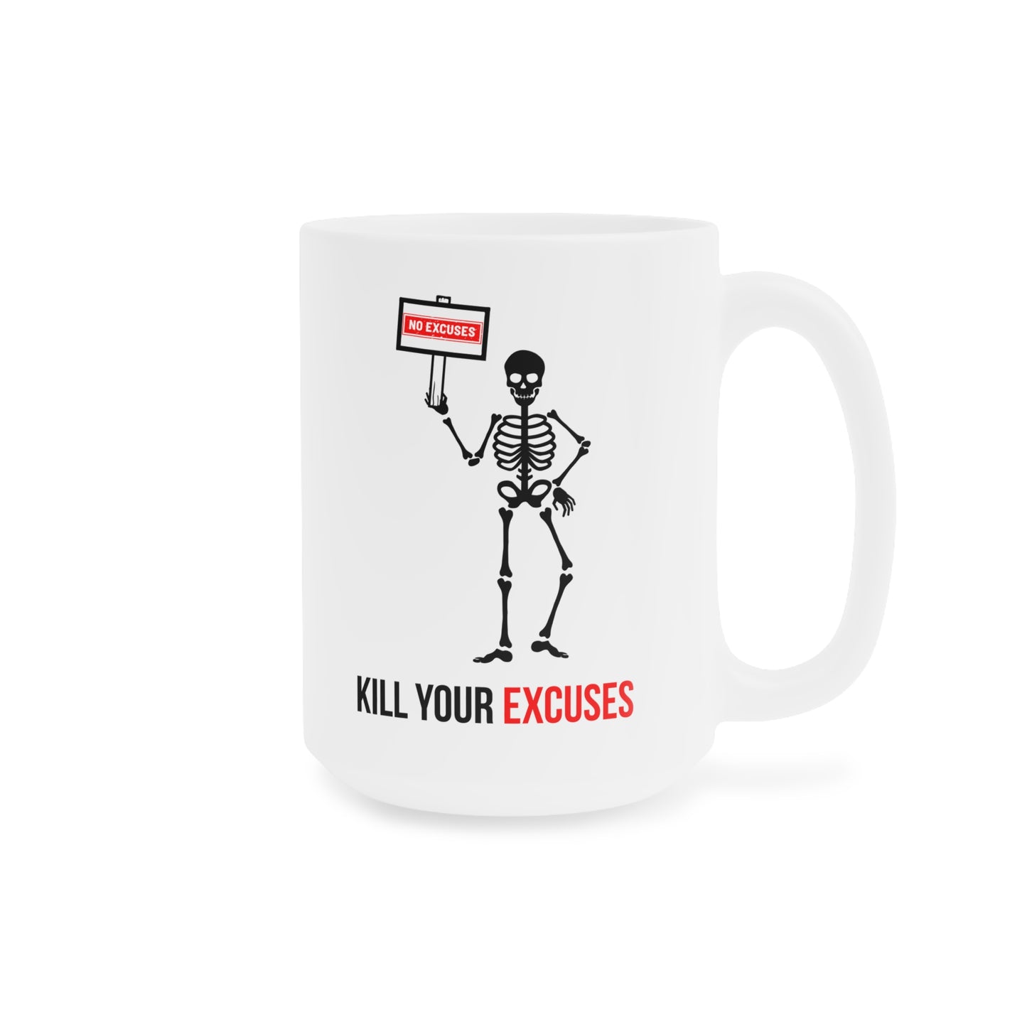 Kill your excuses (1) - White Halloween Mug (CAD)