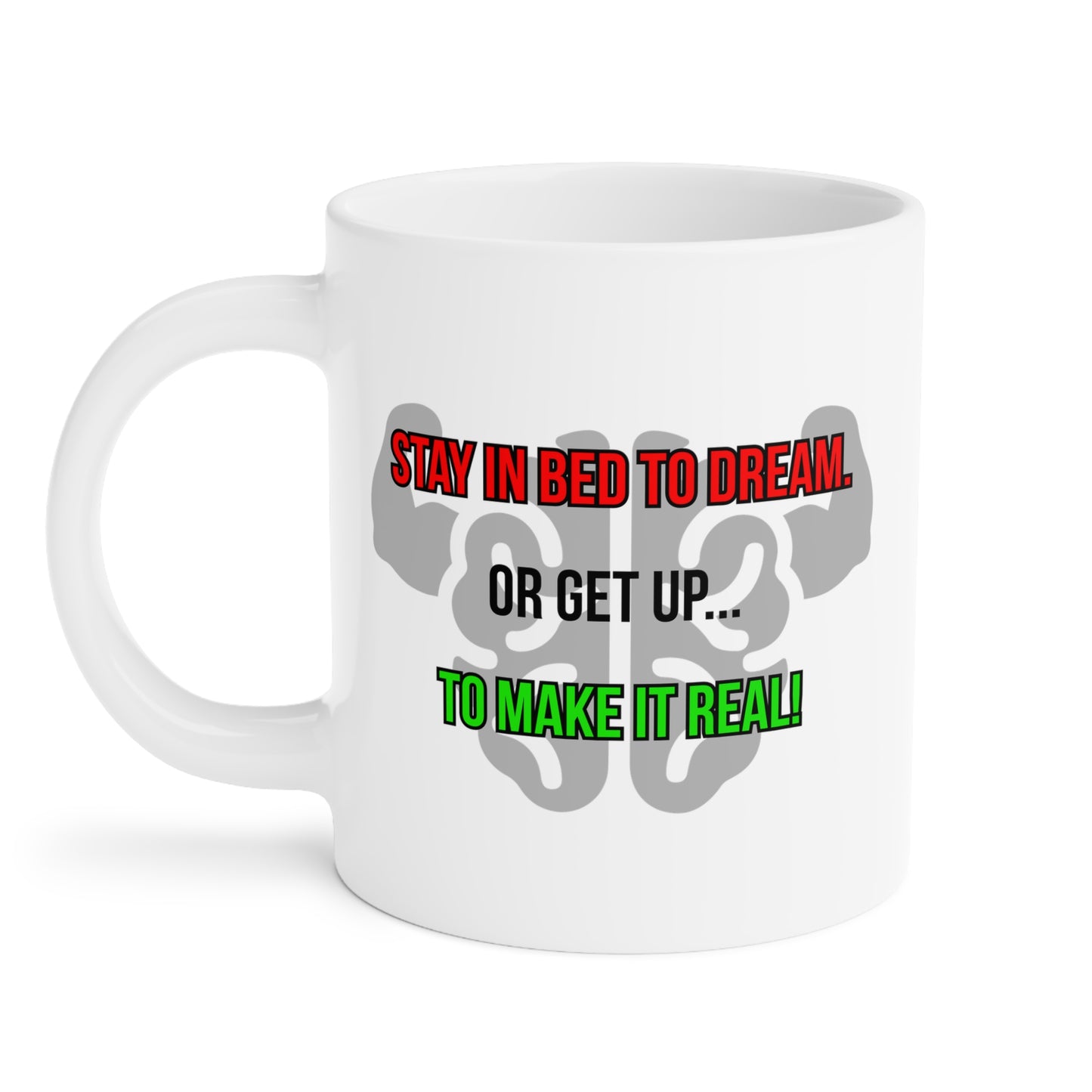 Dream or Make it Real (3) - White Motivation Mug (CAD)