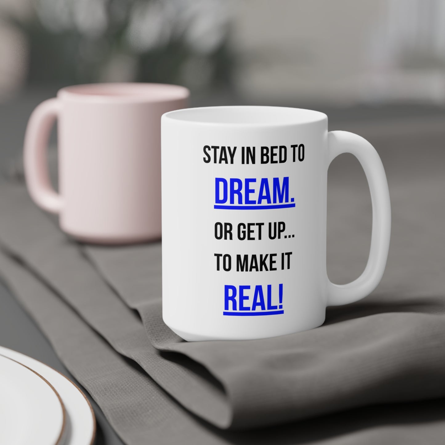 Dream or Make it Real (5) - White Motivation Mug (CAD)
