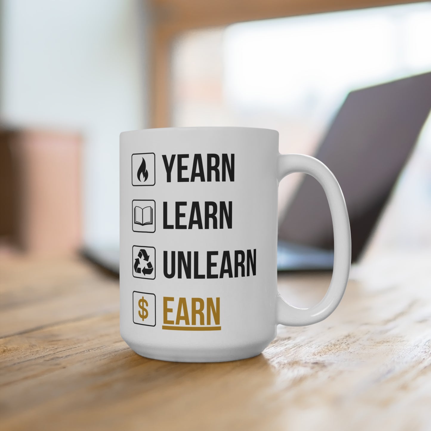 Yearn Learn Unlearn Earn (6) - White Motivation Mug (CAD)