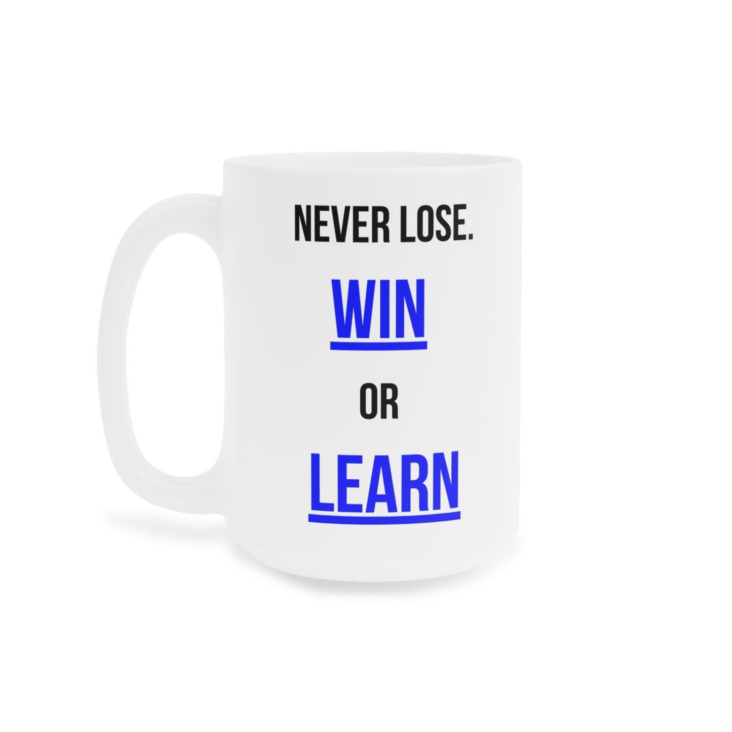 Never Lose, I Win or Learn (1) - White Motivation Mug (CAD)