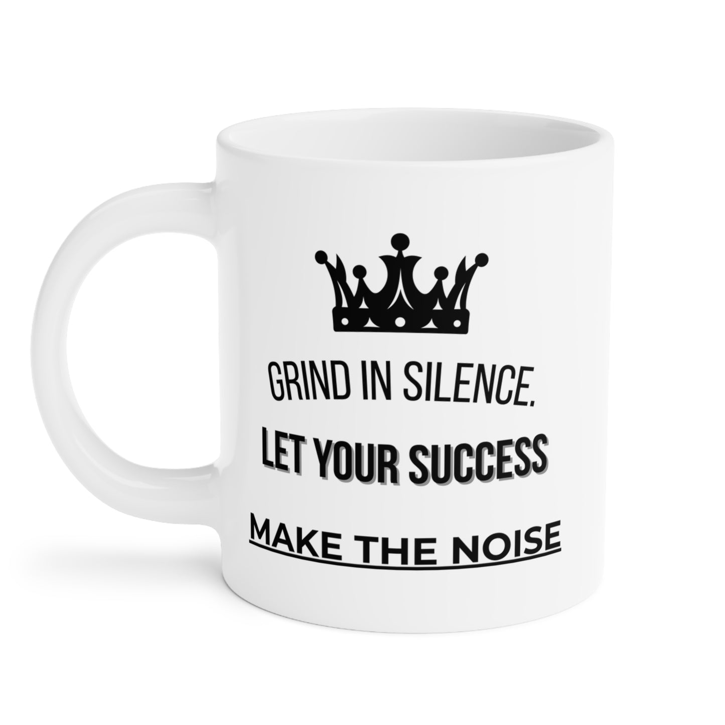Grind Silence. Success Noise (3) - White Motivation Mug (CAD)